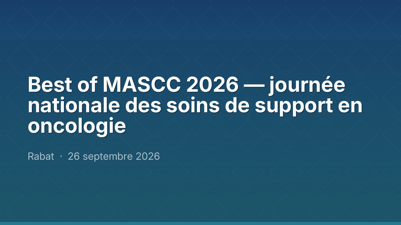 Best of MASCC 2026 — journée nationale des soins de support en oncologie