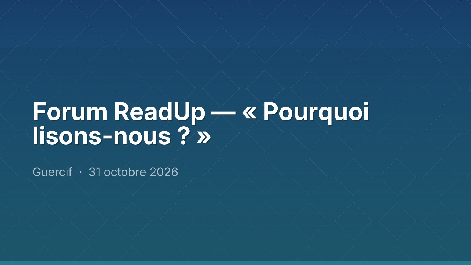 Forum ReadUp — « Pourquoi lisons-nous ? »