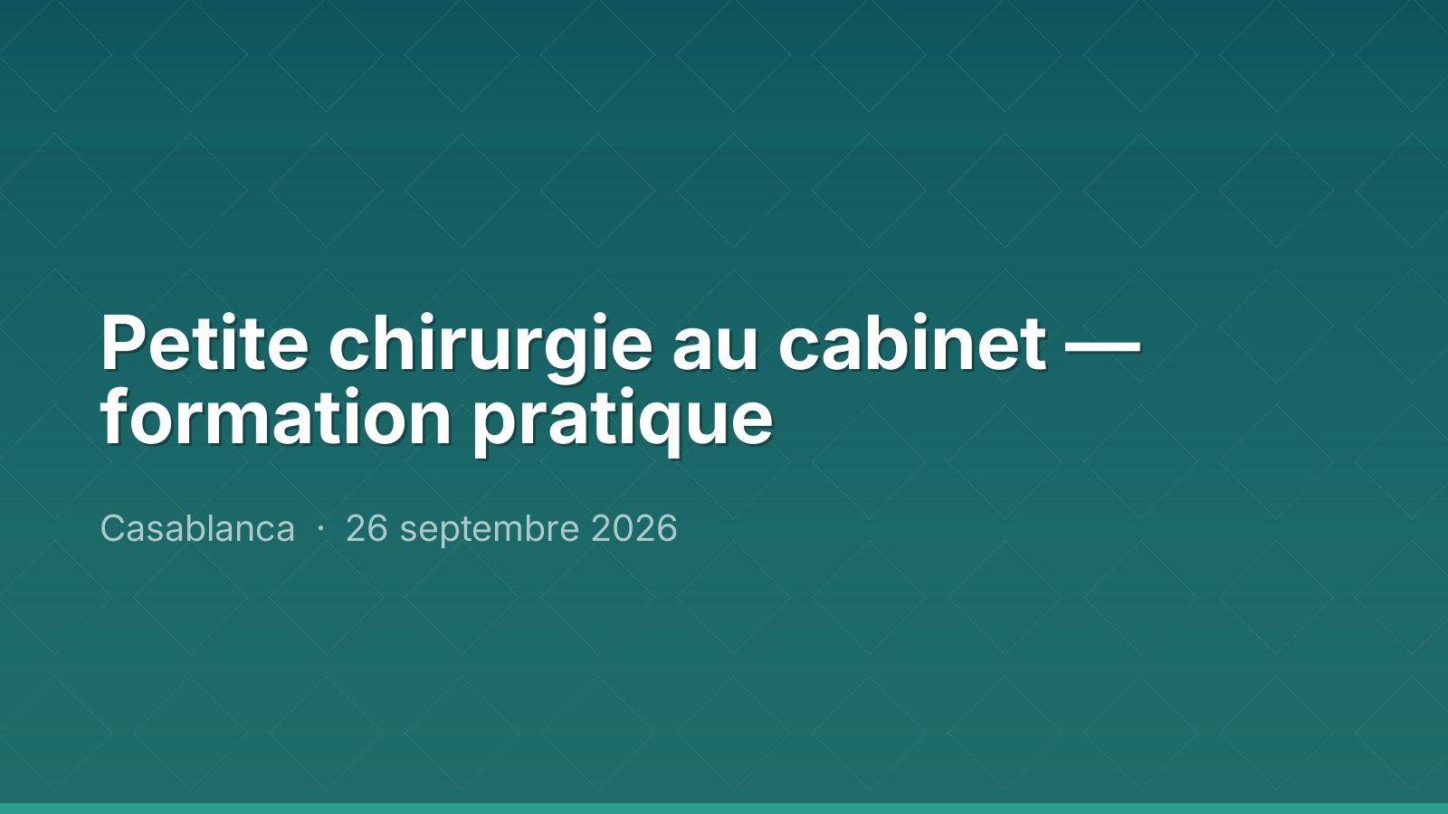 Petite chirurgie au cabinet — formation pratique
