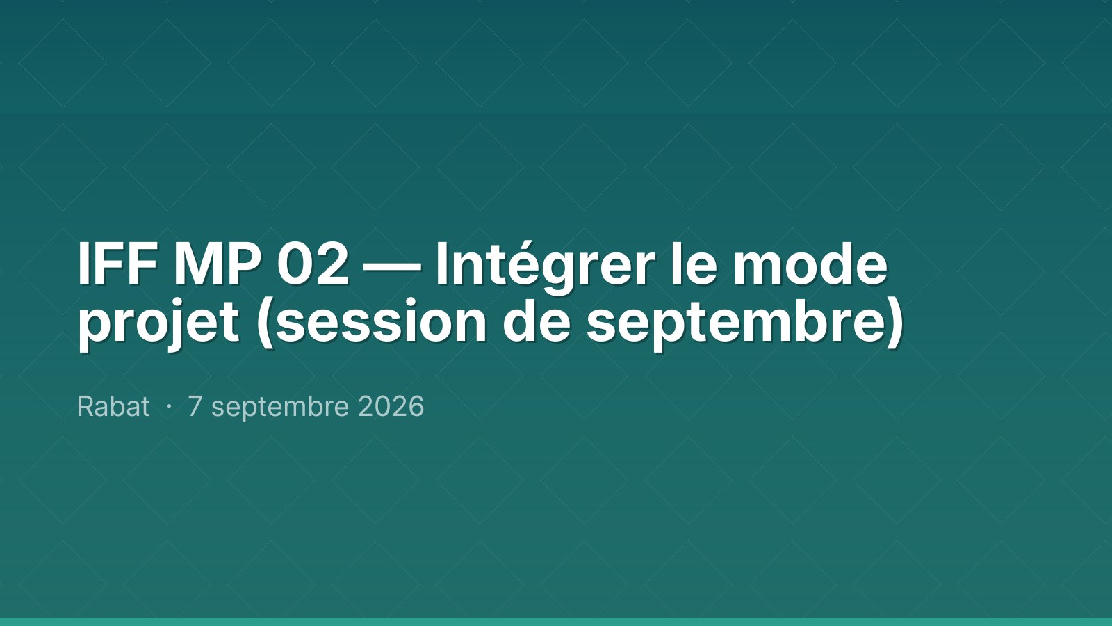 IFF MP 02 — Intégrer le mode projet (session de septembre)