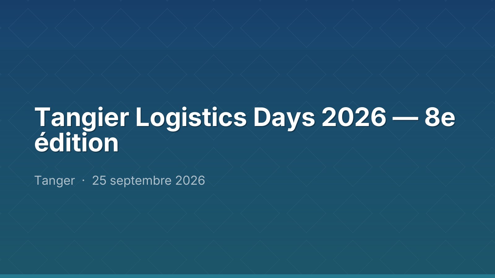 Tangier Logistics Days 2026 — 8e édition