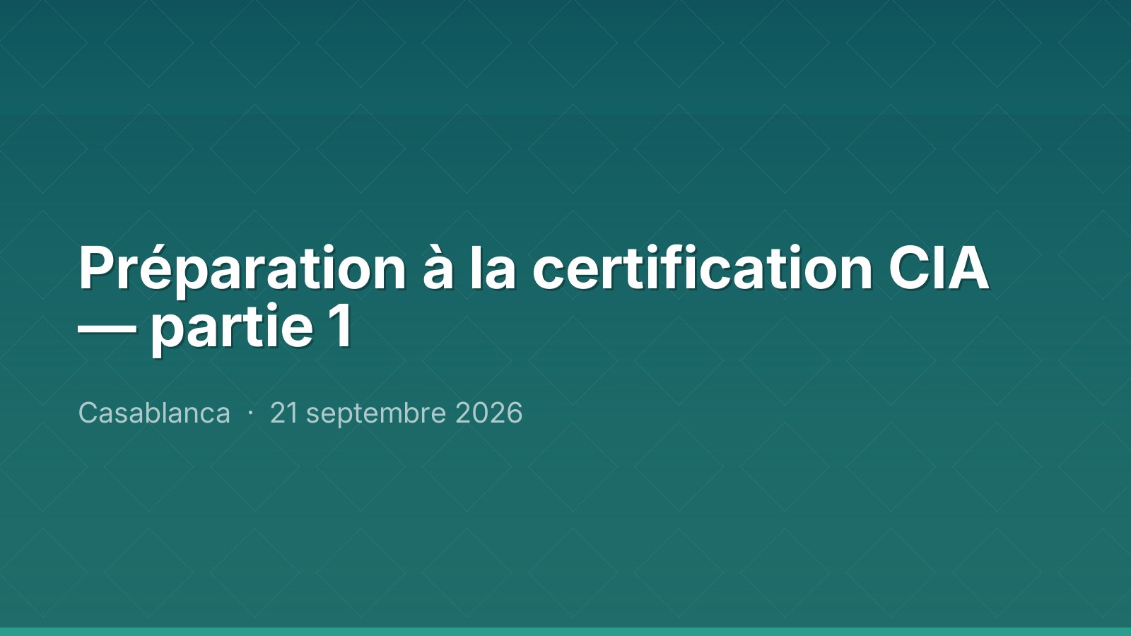 Préparation à la certification CIA — partie 1