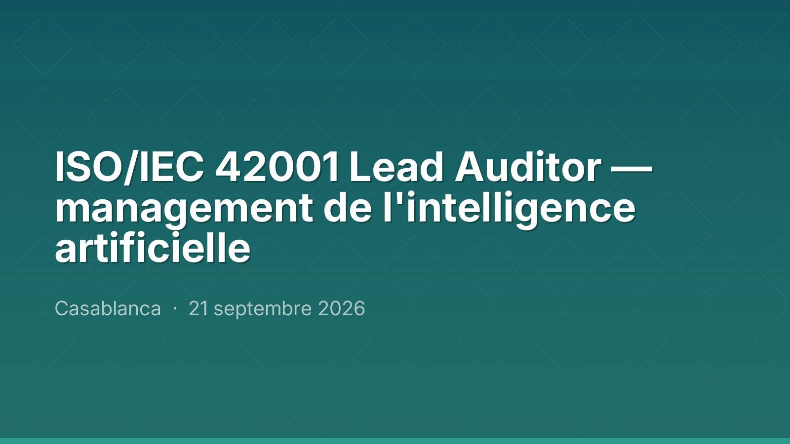 ISO/IEC 42001 Lead Auditor — management de l'intelligence artificielle