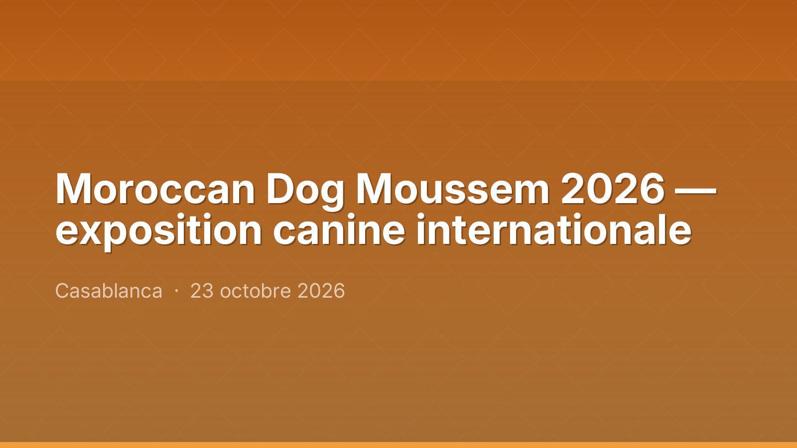 Moroccan Dog Moussem 2026 — international dog show