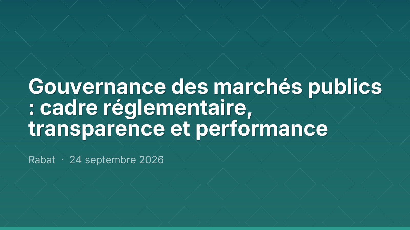 Gouvernance des marchés publics : cadre réglementaire, transparence et performance