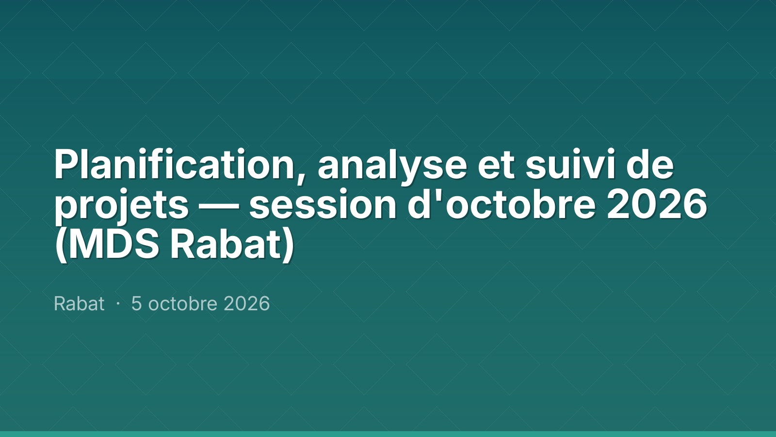 Planification, analyse et suivi de projets — session d'octobre 2026 (MDS Rabat)