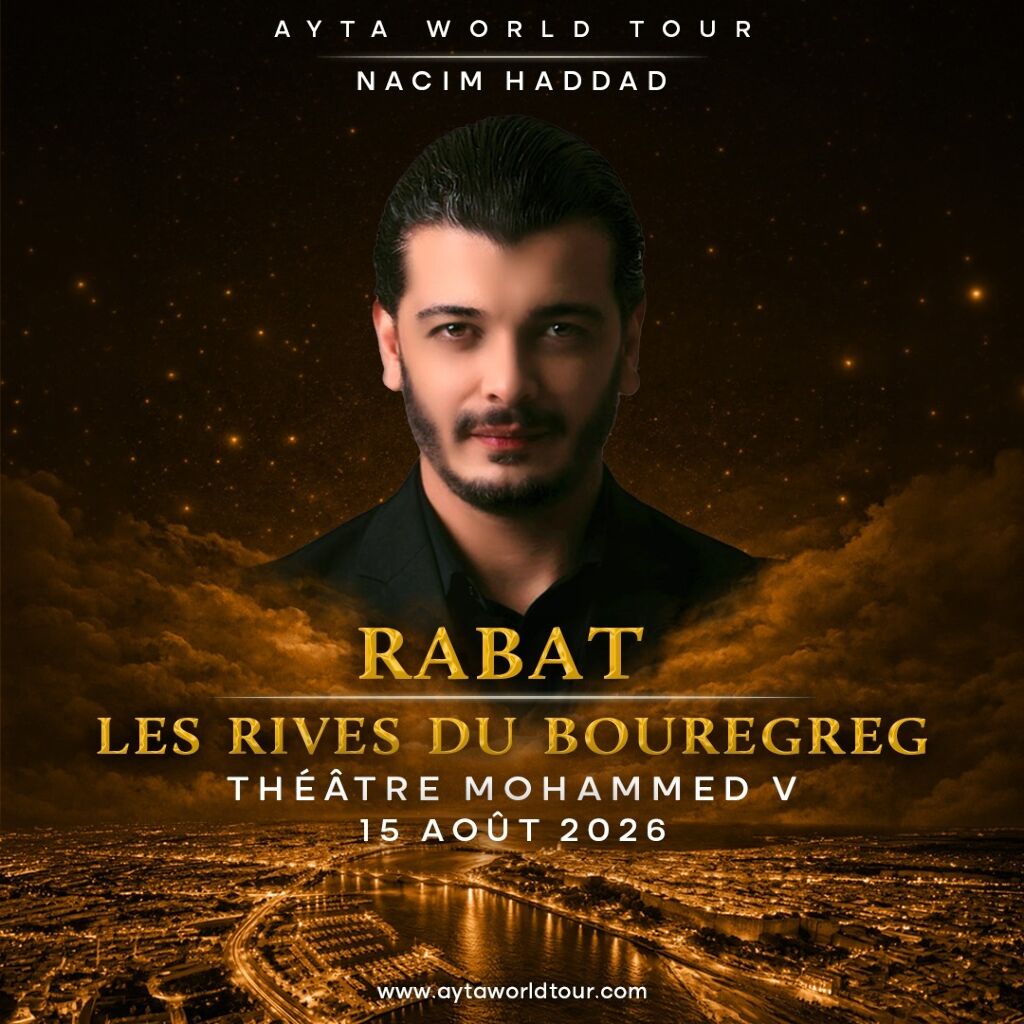 Nacim Haddad Ayta World Tour à Rabat ( 4ème date )